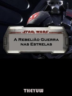 cover image of Star Wars a Rebelião Guerra nas Estrelas